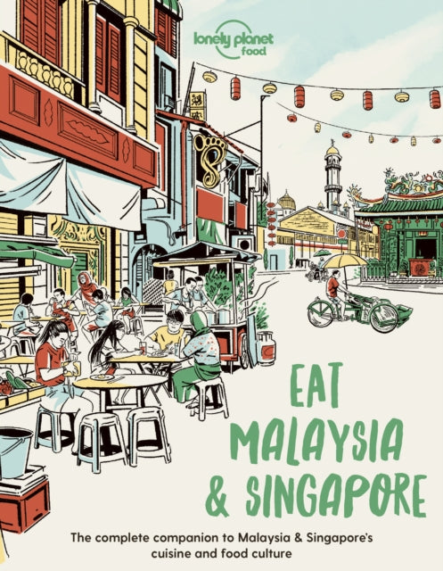Book cover of: Lonely Planet Eat Malaysia and Singapore. By: Lonely Planet Food