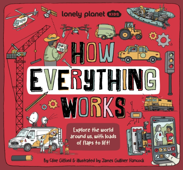 Book cover of: Lonely Planet Kids How Everything Works. By: Lonely Planet Kids