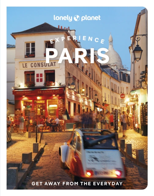 Lonely Planet Experience Paris 9781838697624 Lonely Planet