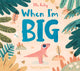 Book cover of: When I'm Big