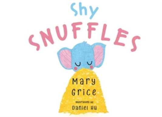 Book cover of: Shy Snuffles. By: Mary Grice
