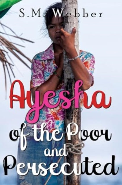 Book cover of: Ayesha of the Poor and Persecuted