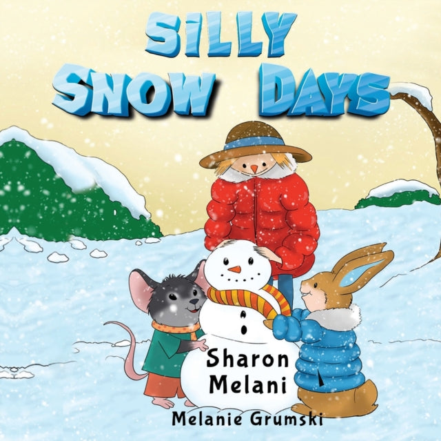 Book cover of: Silly Snow Days. By: Melani