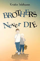 Book cover of: Brothers never die