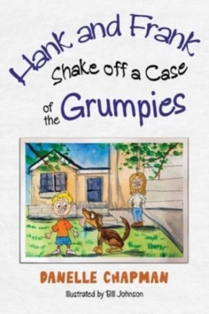 Book cover of: Hank and Frank Shake off a Case of the Grumpies