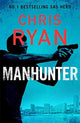 Manhunter, The explosive thriller from the No.1 bestselling SAS hero 9781838775209 Chris Ryan