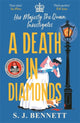 Death in Diamonds, The brand new 2024 royal murder mystery from the author of THE WINDSOR KNOT 9781838776251 Sophia Bennett