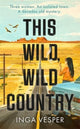 Book cover of: This Wild, Wild Country. By: Inga Vesper