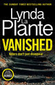 Book cover of: Vanished. By: Lynda La Plante