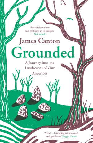 Grounded, A Journey into the Landscapes of Our Ancestors