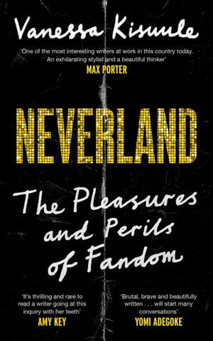 Neverland, The Pleasures and Perils of Fandom