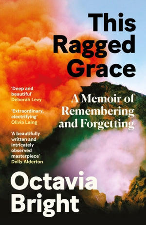 This Ragged Grace, A Memoir of Remembering and Forgetting