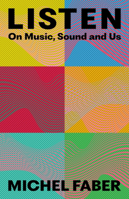 Listen, On Music, Sound and Us