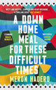 Book cover of: Down Home Meal for These Difficult Times. By: Meron Hadero
