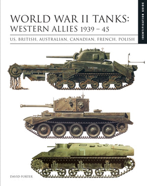 World War II Tanks: Western Allies 1939–45, Identification Guide
