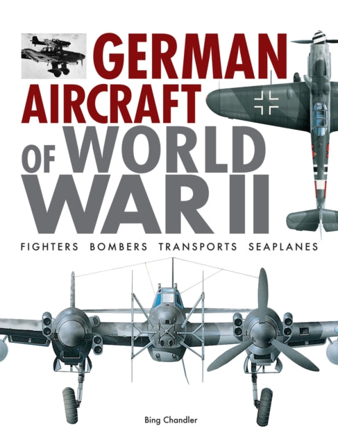 Book cover of: German Aircraft of World War II. By: Bing Chandler