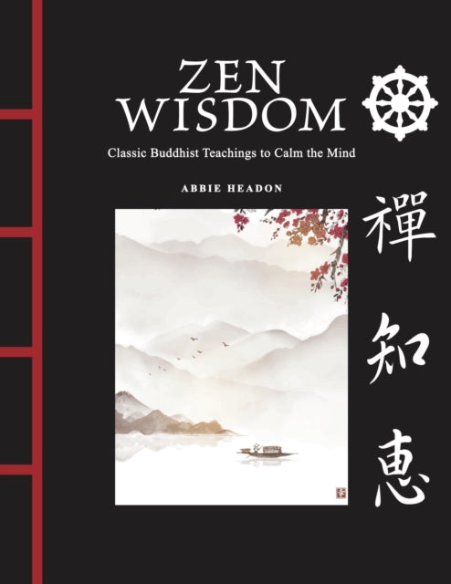 Zen Wisdom, Classic Buddhist Teachings to Calm the Mind 9781838865115 Abbie Headon