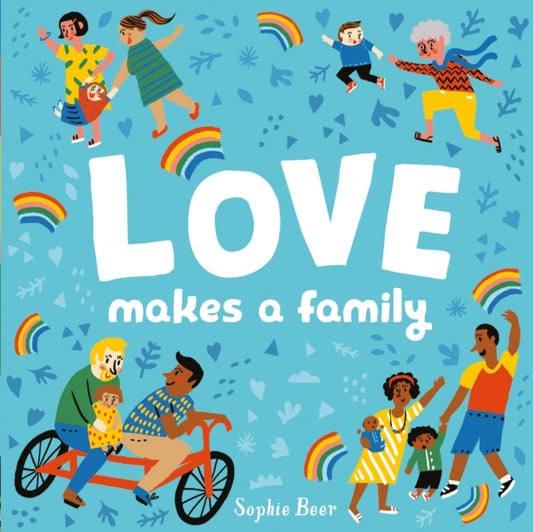Love Makes a Family 9781838910679 Sophie Beer