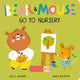 Book cover of: Bear and Mouse Go to Nursery. By: Maria Neradova