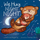 Book cover of: We Hug Night Night. By: Patricia Hegarty
