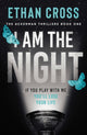 Book cover of: I Am The Night. By: Ethan Cross