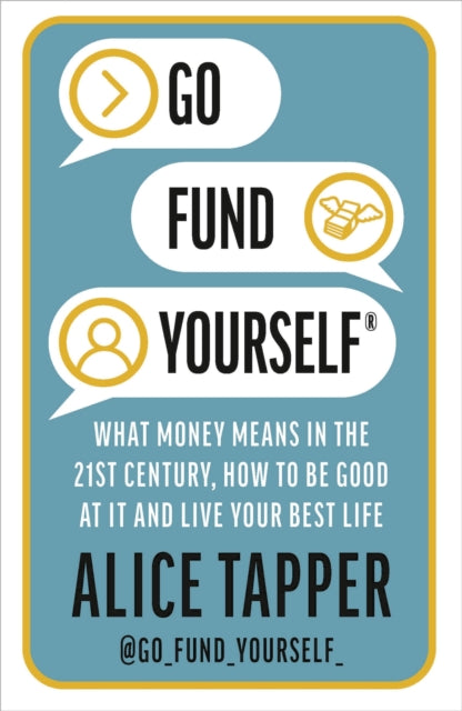 Book cover of: Go Fund Yourself. By: Alice Tapper