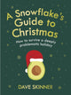 Book cover of: Snowflake's Guide to Christmas. By: Dave Skinner
