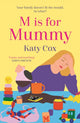 Book cover of: M is for Mummy. By: Katy Cox
