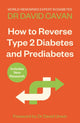 Book cover of: How To Reverse Type 2 Diabetes and Prediabetes. By: David Cavan