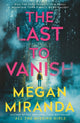 Book cover of: Last to Vanish. By: Megan Miranda