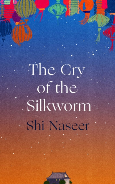 Book cover of: Cry of the Silkworm. By: Shi Naseer