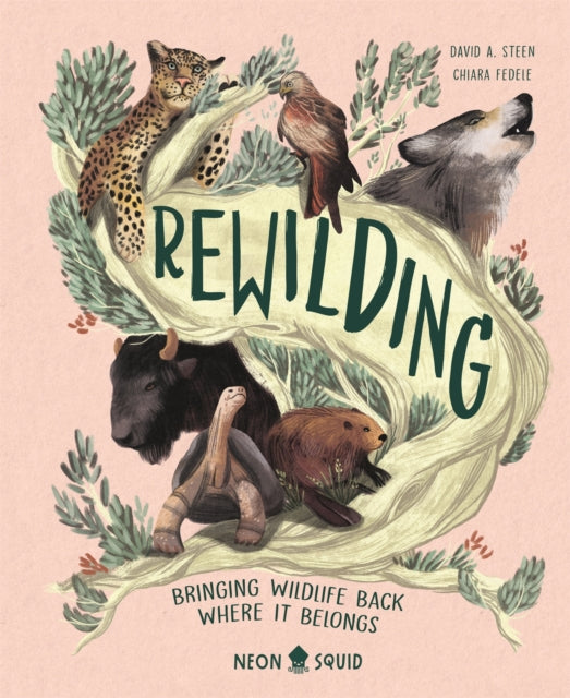 Book cover of: Rewilding. By: David A. Steen