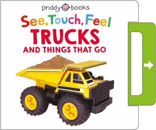 Book cover of: See, Touch, Feel: Trucks & Things That Go. By: Priddy Books