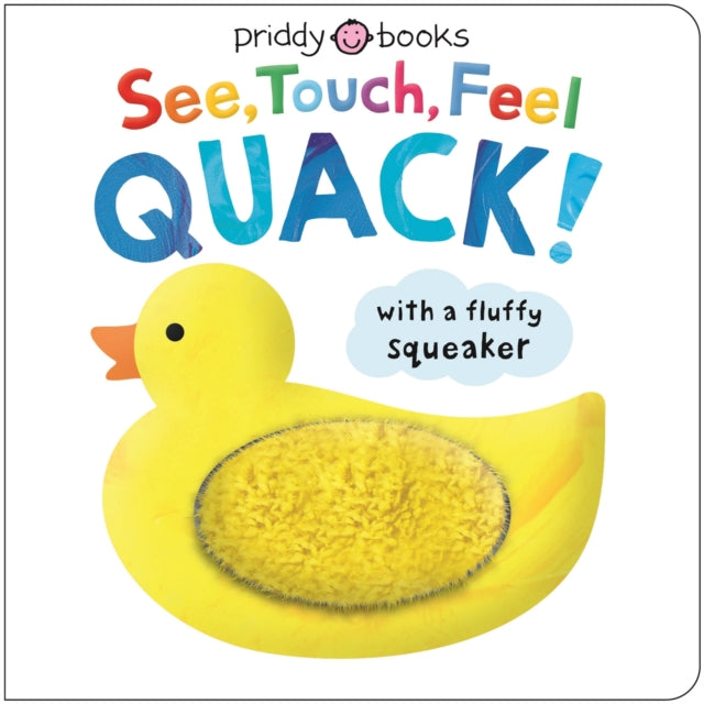 Book cover of: See, Touch, Feel Quack. By: Roger Priddy