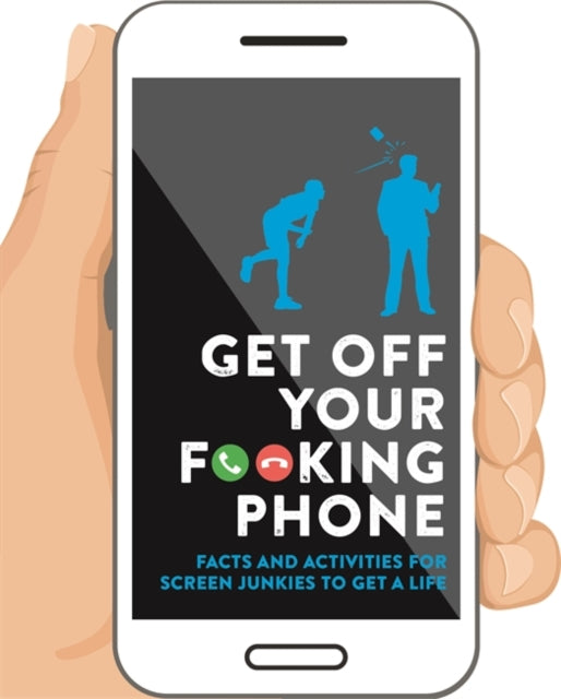 Book cover of: Get Off Your F**king Phone. By: Igloo Books
