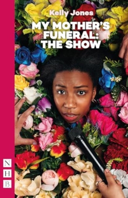 Book cover of: My Mother's Funeral: The Show. By: Kelly Jones