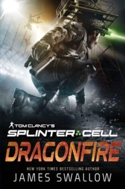 Book cover of: Tom Clancy's Splinter Cell: Dragonfire. By: James Swallow