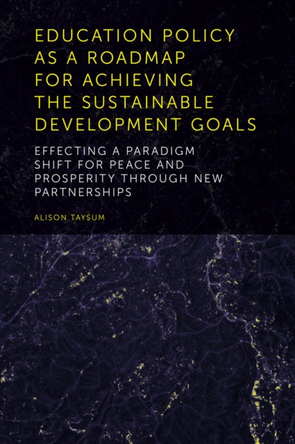 Book cover of: Education Policy as a Roadmap for Achieving the Sustainable Development Goals. By: Alison Taysum