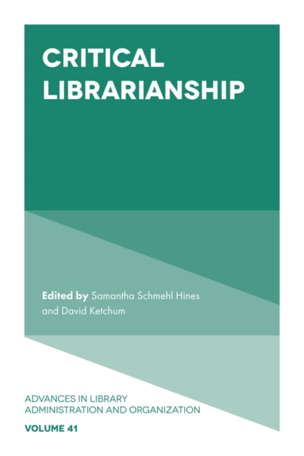 Book cover of: Critical Librarianship. By: Samantha Schmehl Hines