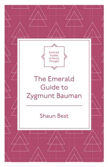 Book cover of: Emerald Guide to Zygmunt Bauman. By: Shaun Best