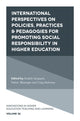 Book cover of: International Perspectives on Policies, Practices & Pedagogies for Promoting Social Responsibility in Higher Education. By: Enakshi Sengupta
