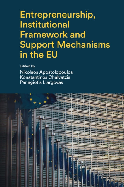 Book cover of: Entrepreneurship, Institutional Framework and Support Mechanisms in the EU. By: Nikolaos Apostolopoulos