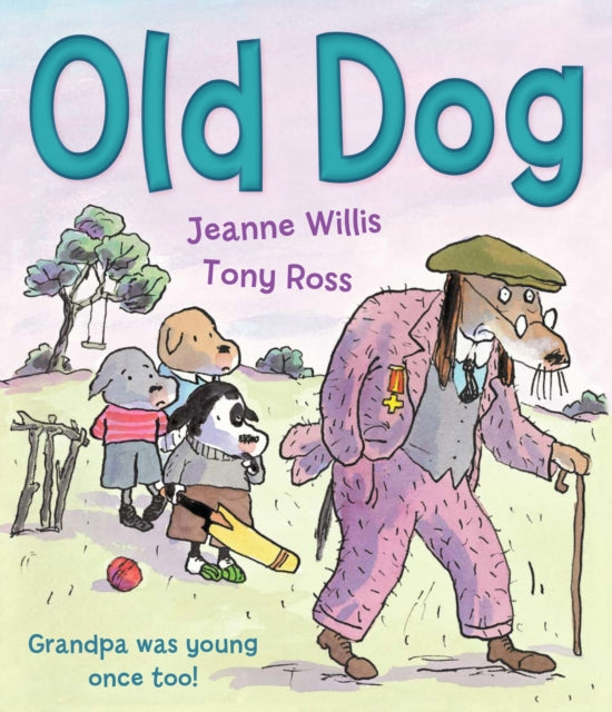 Book cover of: Old Dog. By: Jeanne Willis