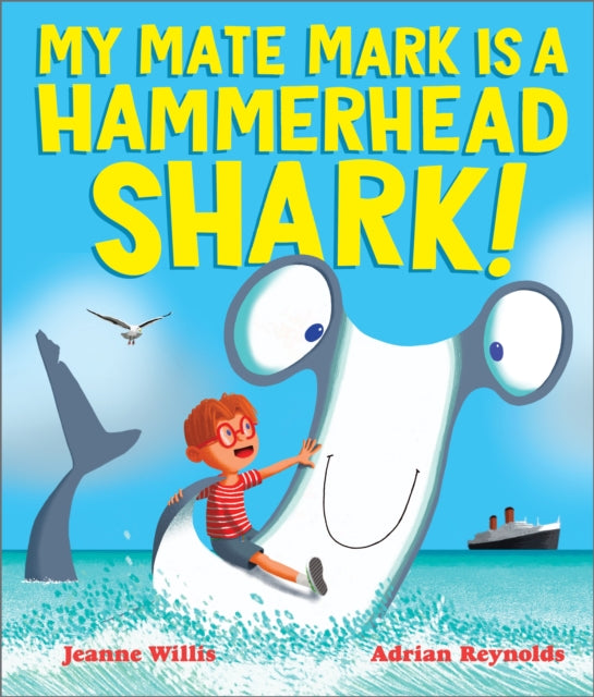 My Mate Mark is a Hammerhead Shark! 9781839130908 Jeanne Willis