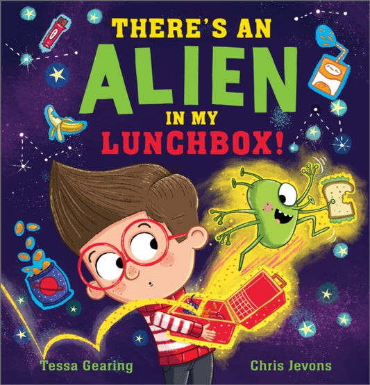 Book cover of: There's an Alien in My Lunchbox!