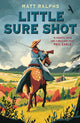 Book cover of: Little Sure Shot. By: Matt RALPHS