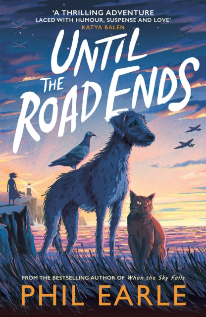 Until the Road Ends, From the bestselling author of When the Sky Falls 9781839133169 Phil EARLE