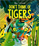 Book cover of: Don't Think of Tigers. By: Alex Latimer