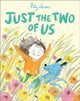 Book cover of: Just the Two of Us. By: Polly NOAKES