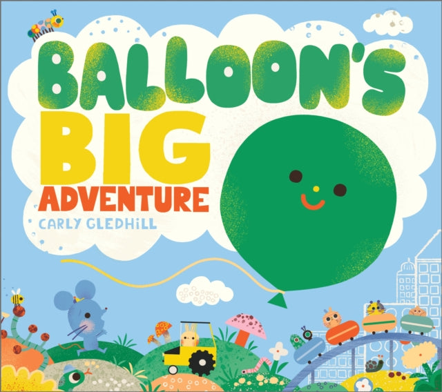 Balloon's Big Adventure 9781839135118 Carly GLEDHILL